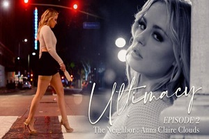 Anna Claire Clouds – Ultimacy Episode 2 The Neighbor Anna