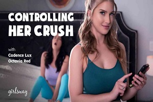 Cadence Lux Octavia Red – Controlling Her Crush