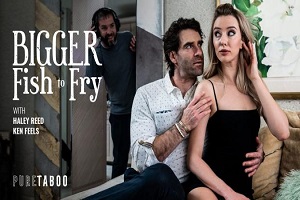 Haley Reed – Bigger Fish To Fry