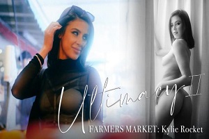 Kylie Rocket – Ultimacy II Episode 2. The Farmers Market: Kylie Rocket 12 Kylie Rocket – Ultimacy II Episode 2 The Farmers Market