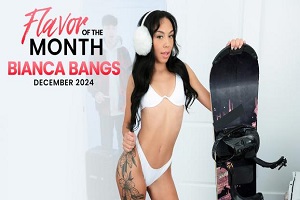Bianca Bangs – December 2024 Flavor Of The Month Bianca Bangs – S5:E5