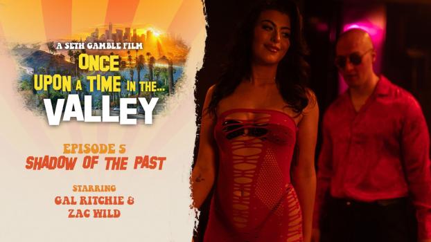 Gal Ritchie – Once Upon A Time In The Valley – Episode 5 12 Gal Ritchie – Once Upon A Time In The Valley – Episode 5