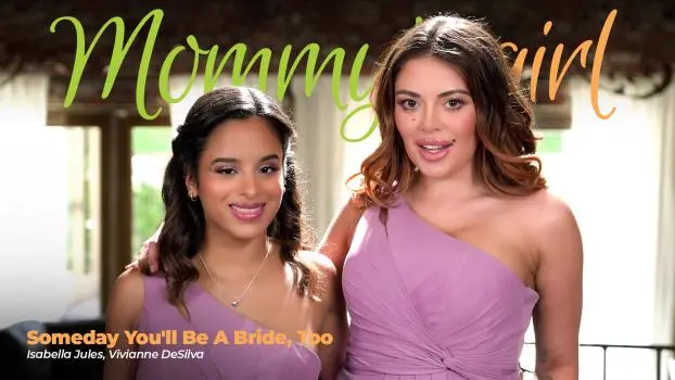 Vivianne DeSilva & Isabella Jules – Someday You’ll Be A Bride, Too